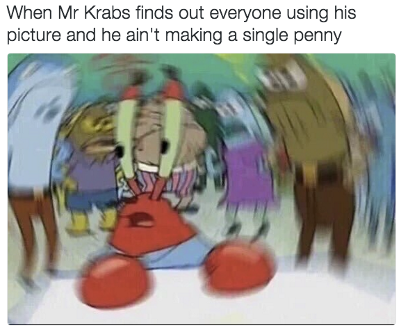 Krabs boutta hit em with the Kopyright