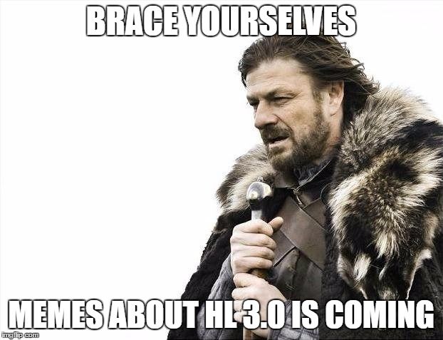 HL 3.0 Is here!