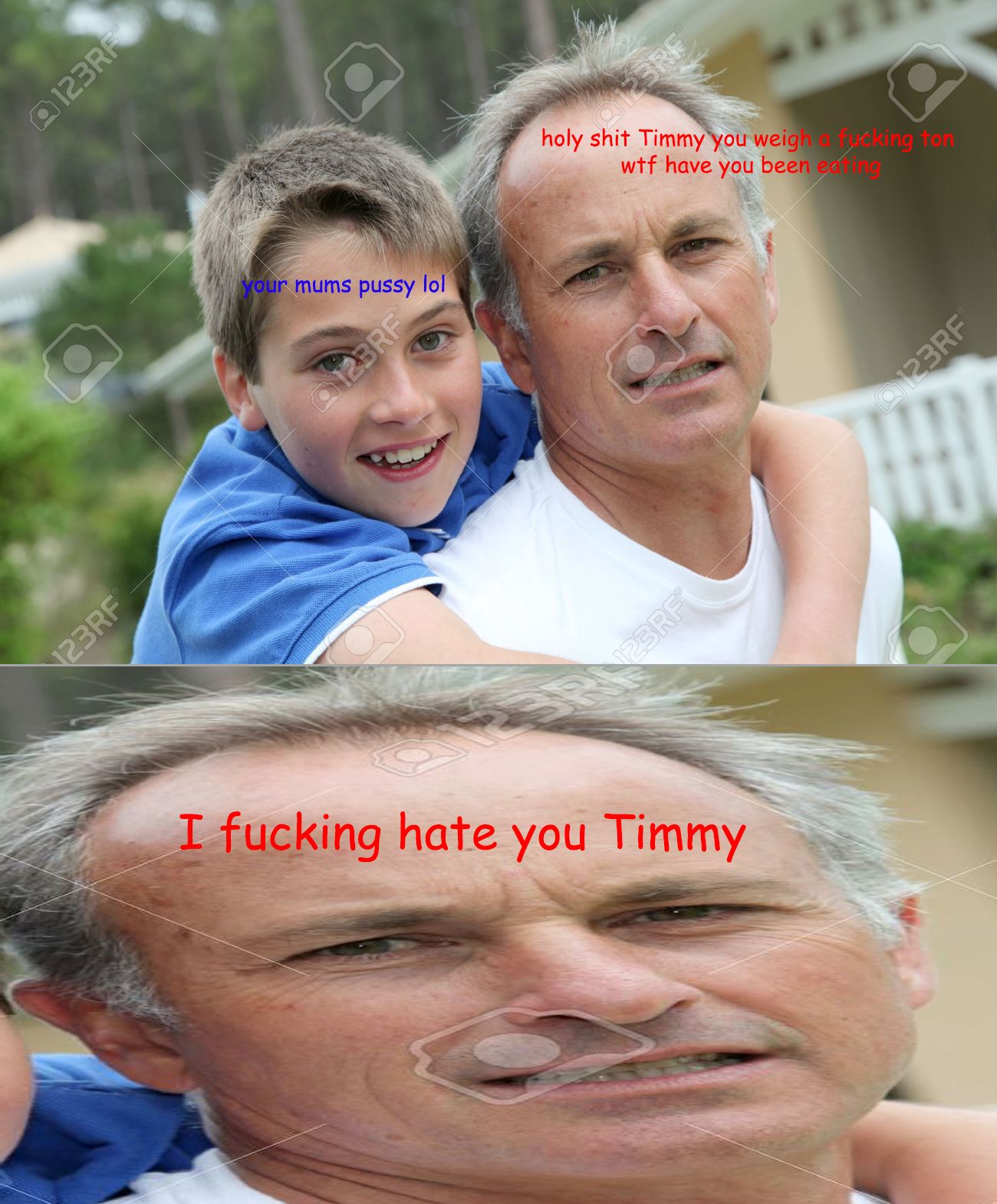Timmy you fat ***