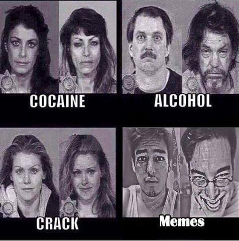 Memes. Not even once.