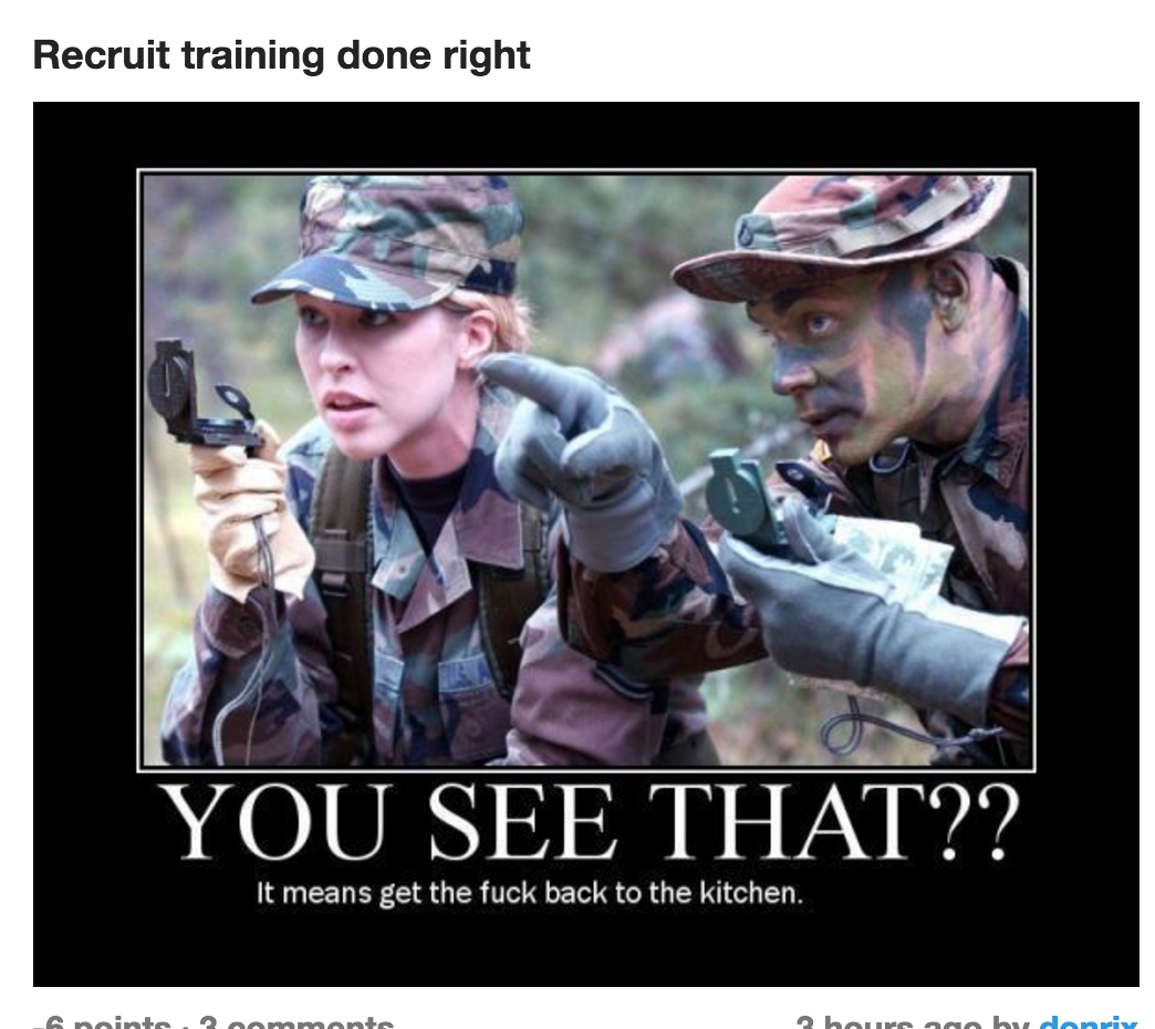 Honestly, idk why any woman would join the army... That's a man's job!