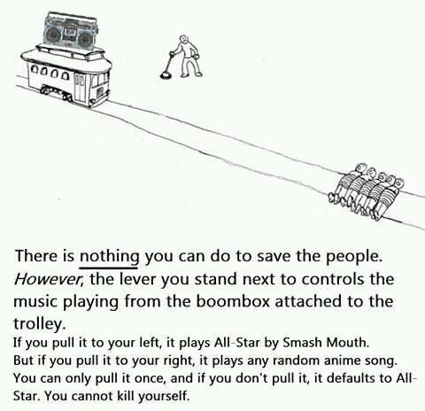 Somebody once told me this Trolleys gonna roll me...