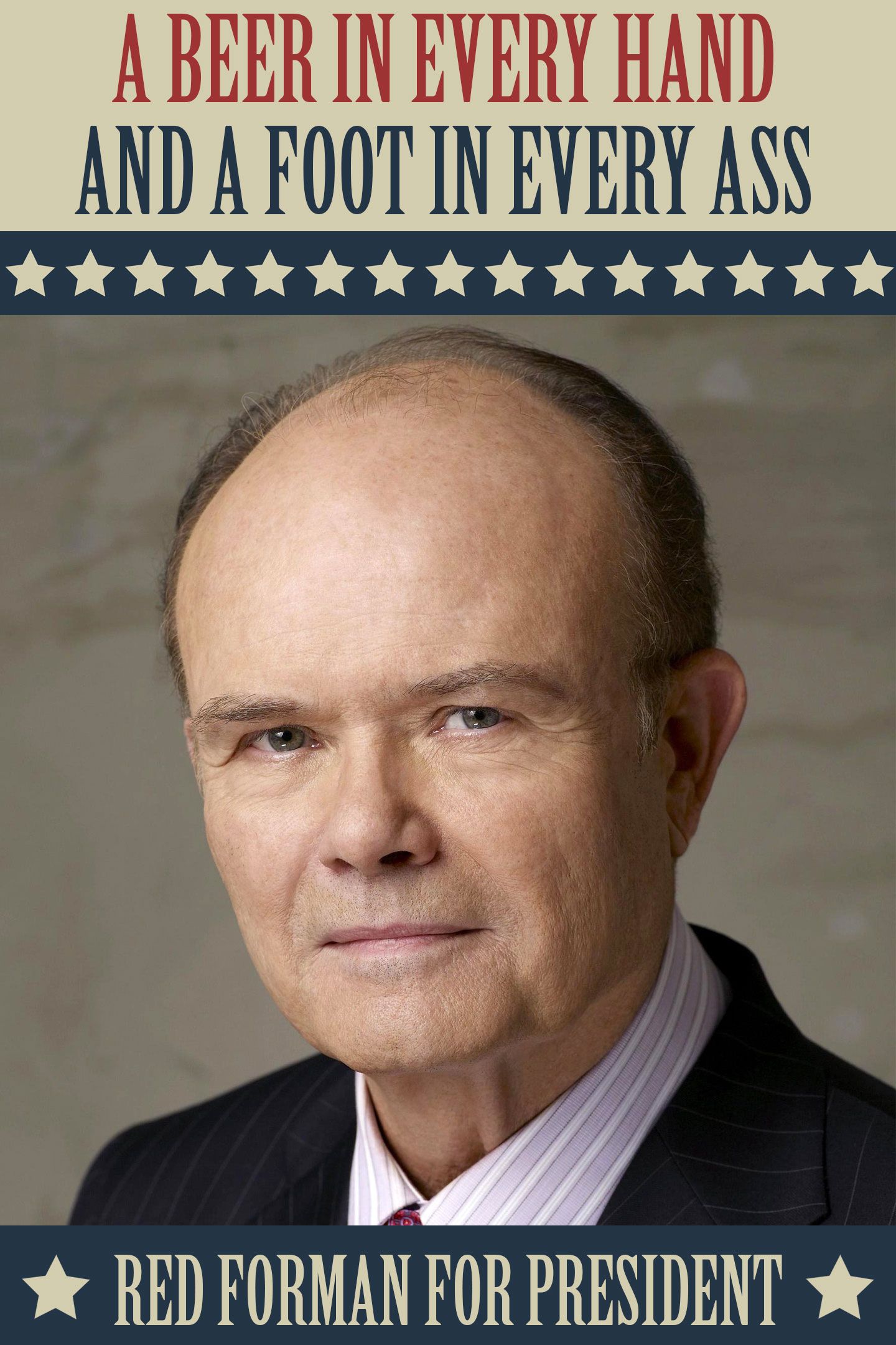 Red Foreman for president