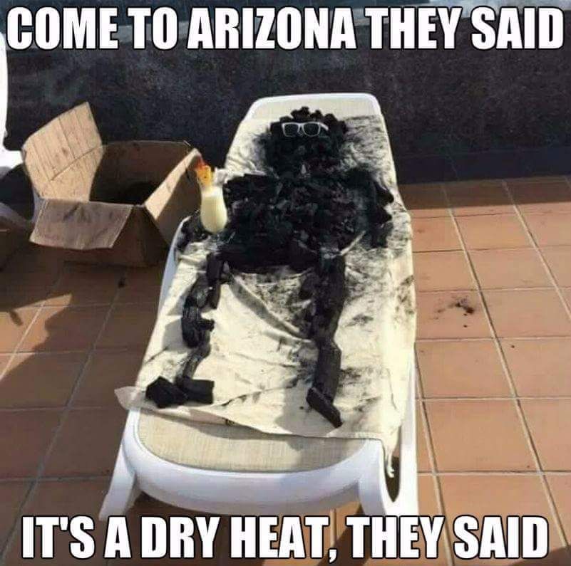 But it's dry heat!