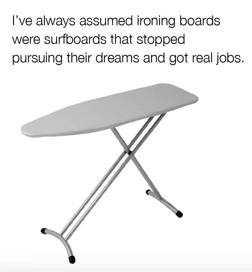 So that's where ironing boards come from!