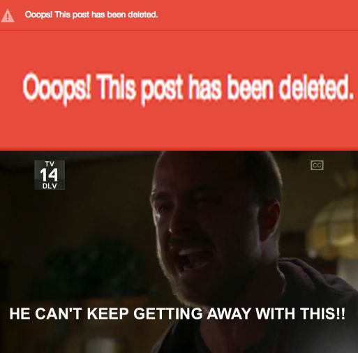 When the admins delete edgy and post criticizing them.