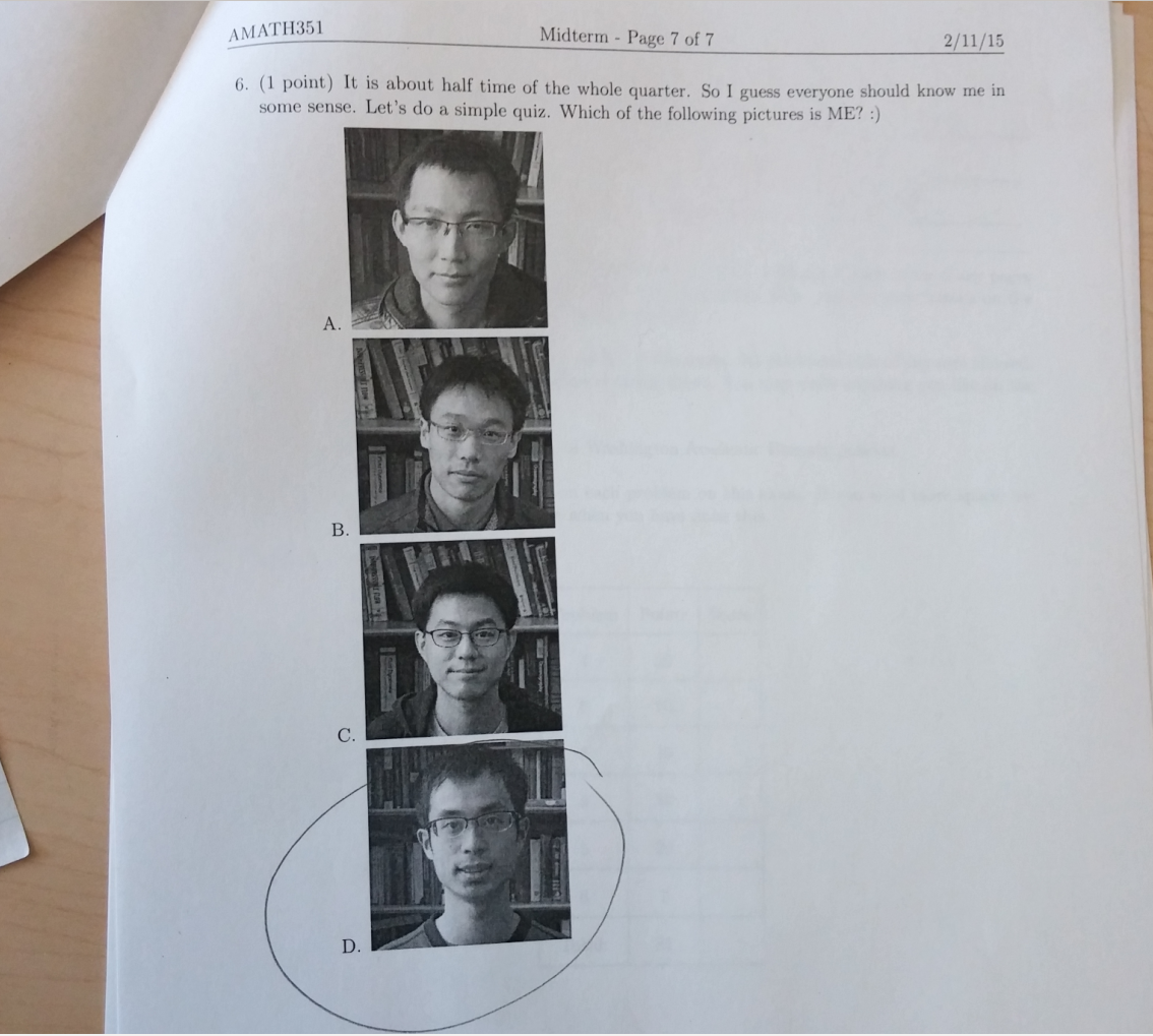 After not taking attendance all quarter, my TA was out of town on exam day. This was the last question.