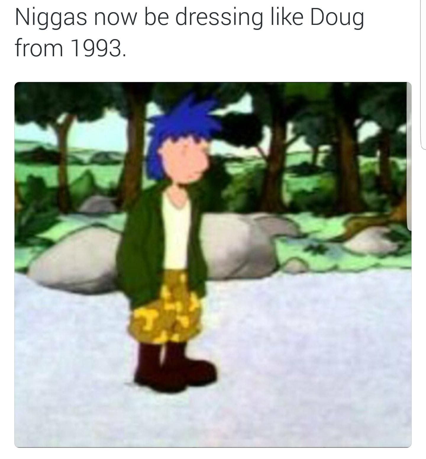 Doug was a hypebeast before it was cool.