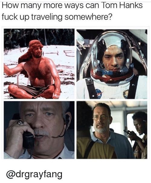 Don't travel with Tom Hanks