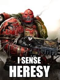 The difference between heresy and treachery is ignorance.
