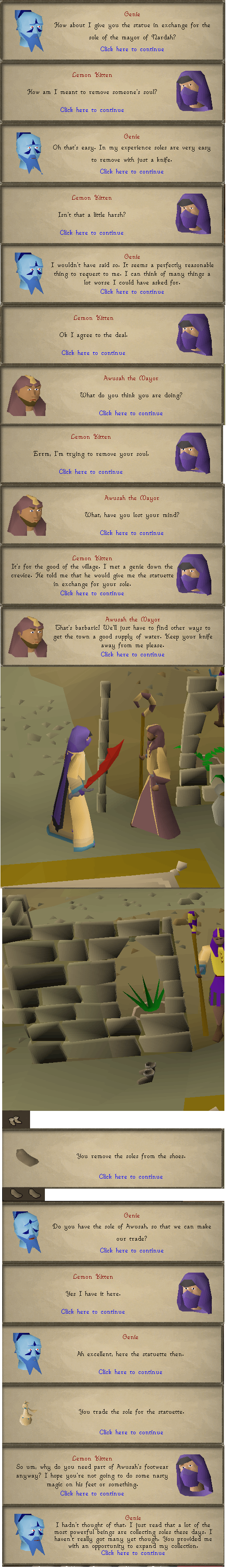 Quests on Runescape have some really funny moments, if you actually pay attention to the dialogue rather than skipping through it.