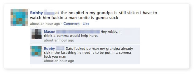 One comma can change the meaning of a sentence drastically.