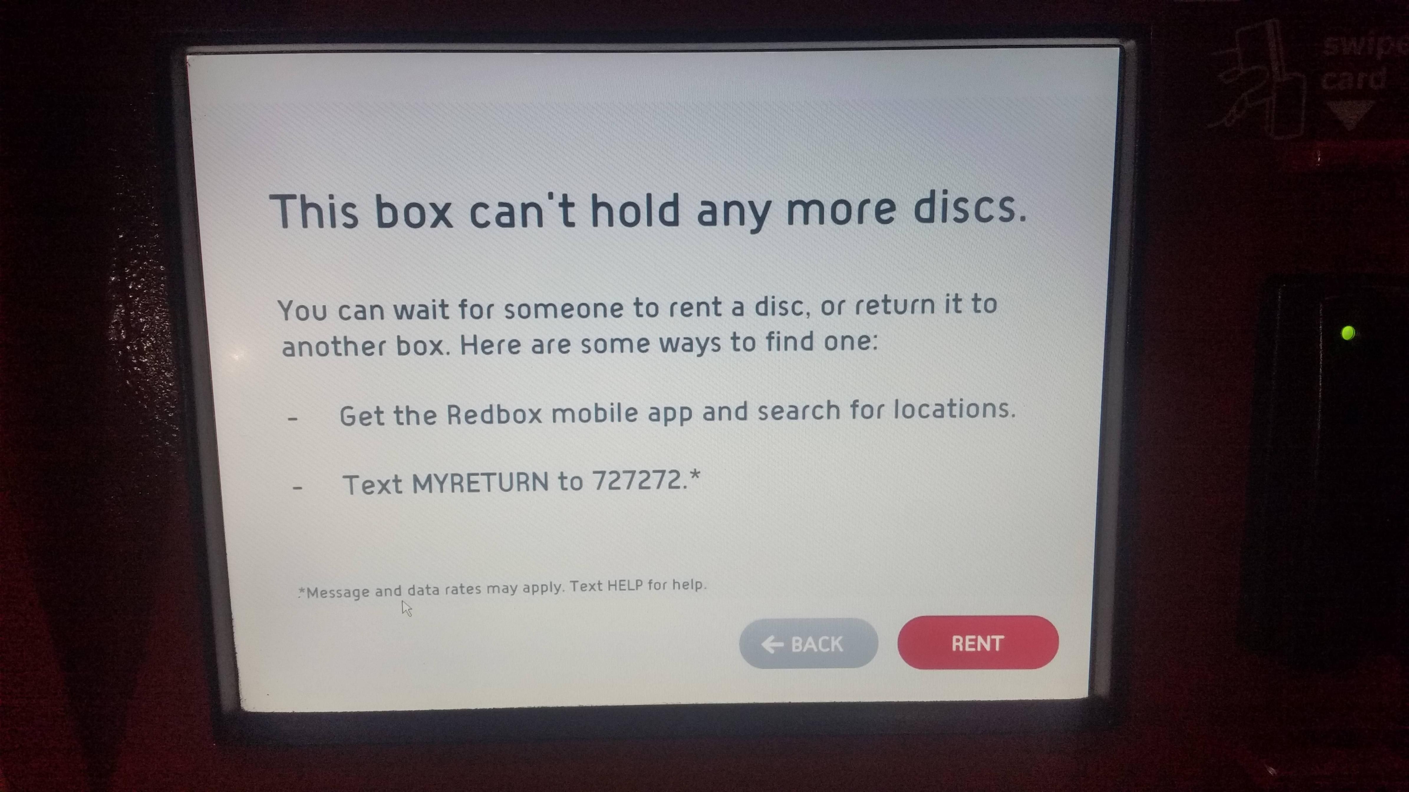 The only redbox near me is full...I guess I'm getting charged for another day.
