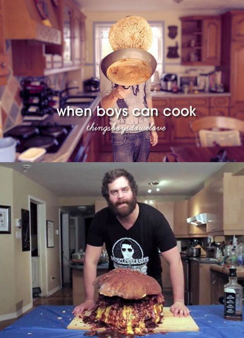 Girls love when boys can cook.