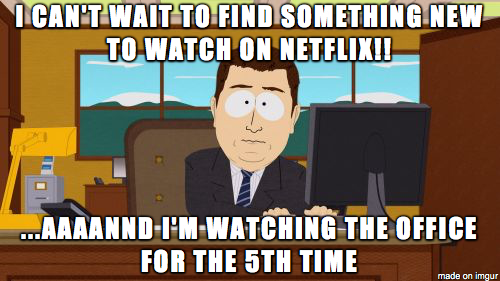 Netflix always knows where I'll settle