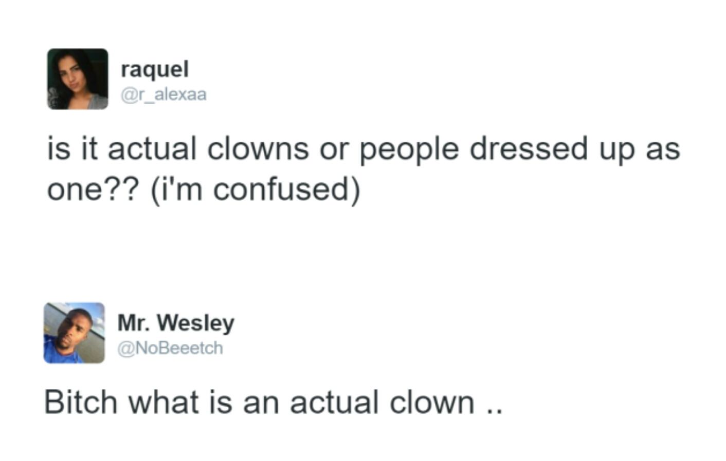 A pressing question with regards to all the creepy clowns in the news