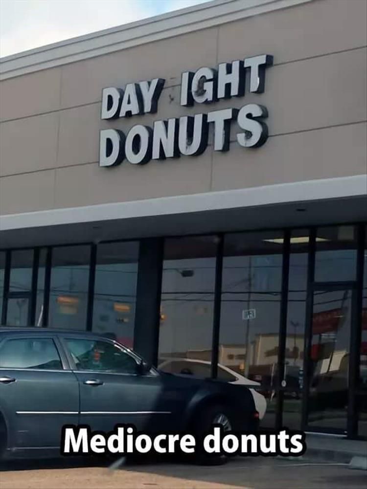 Hey bro, how are those donuts?