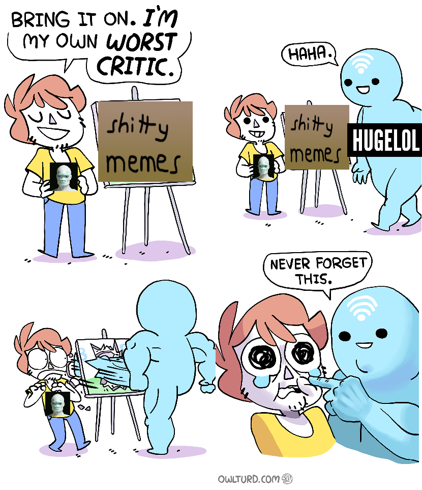You guys make me feel alive, which, as every hugeloler knows, is terrible