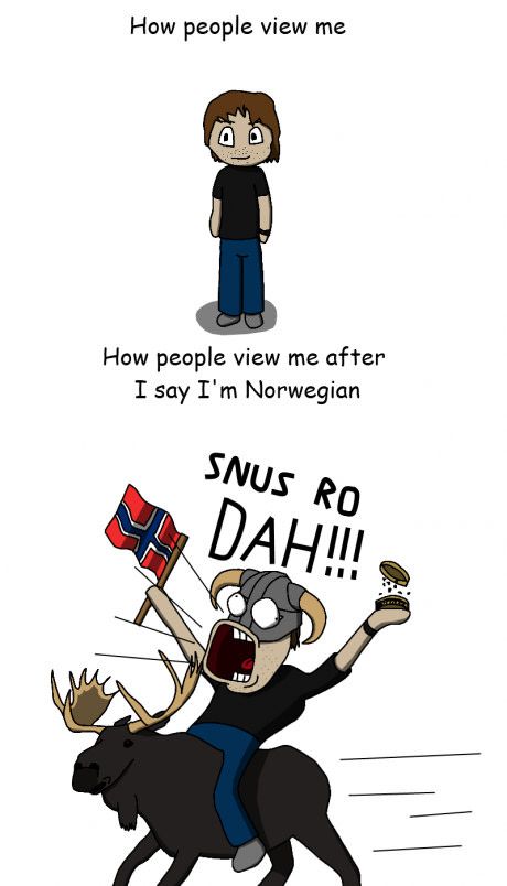 Norwegians be like
