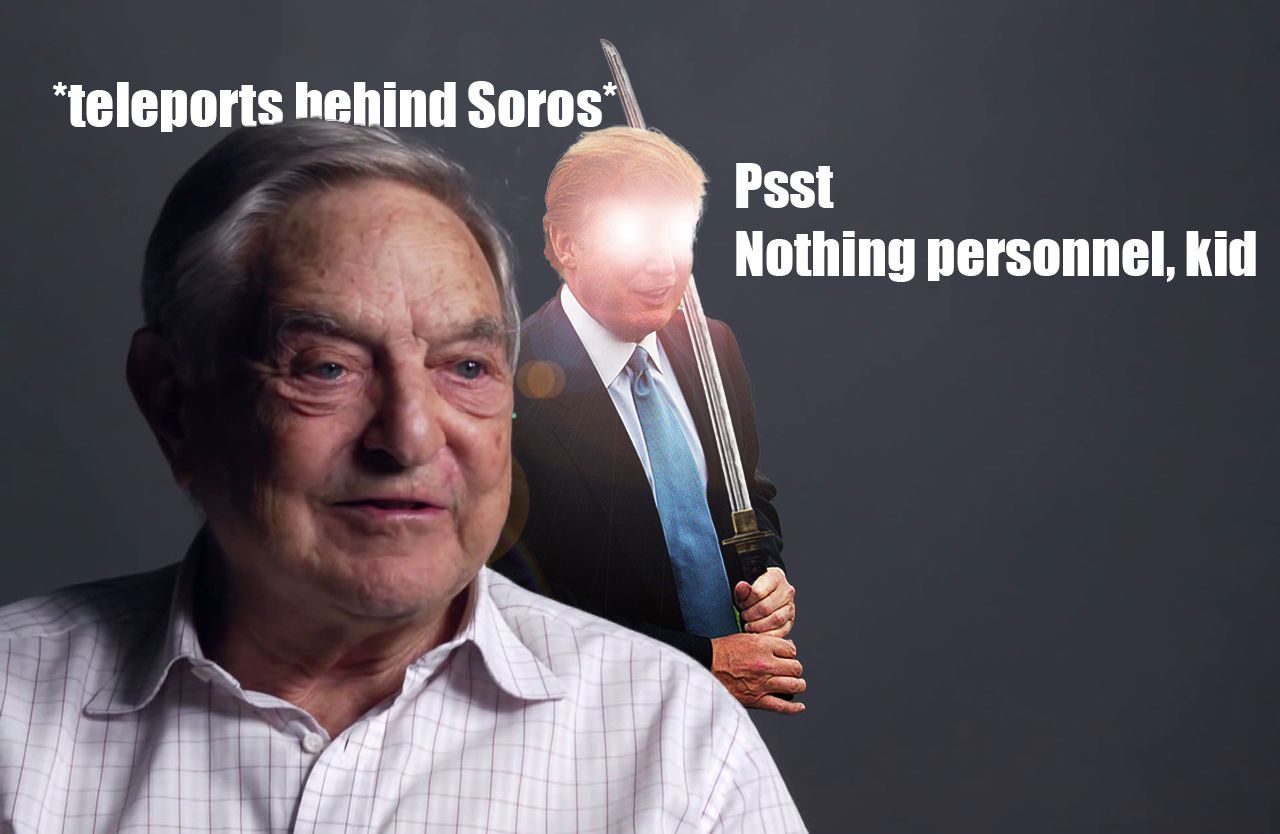Soros: It's a hologram.
