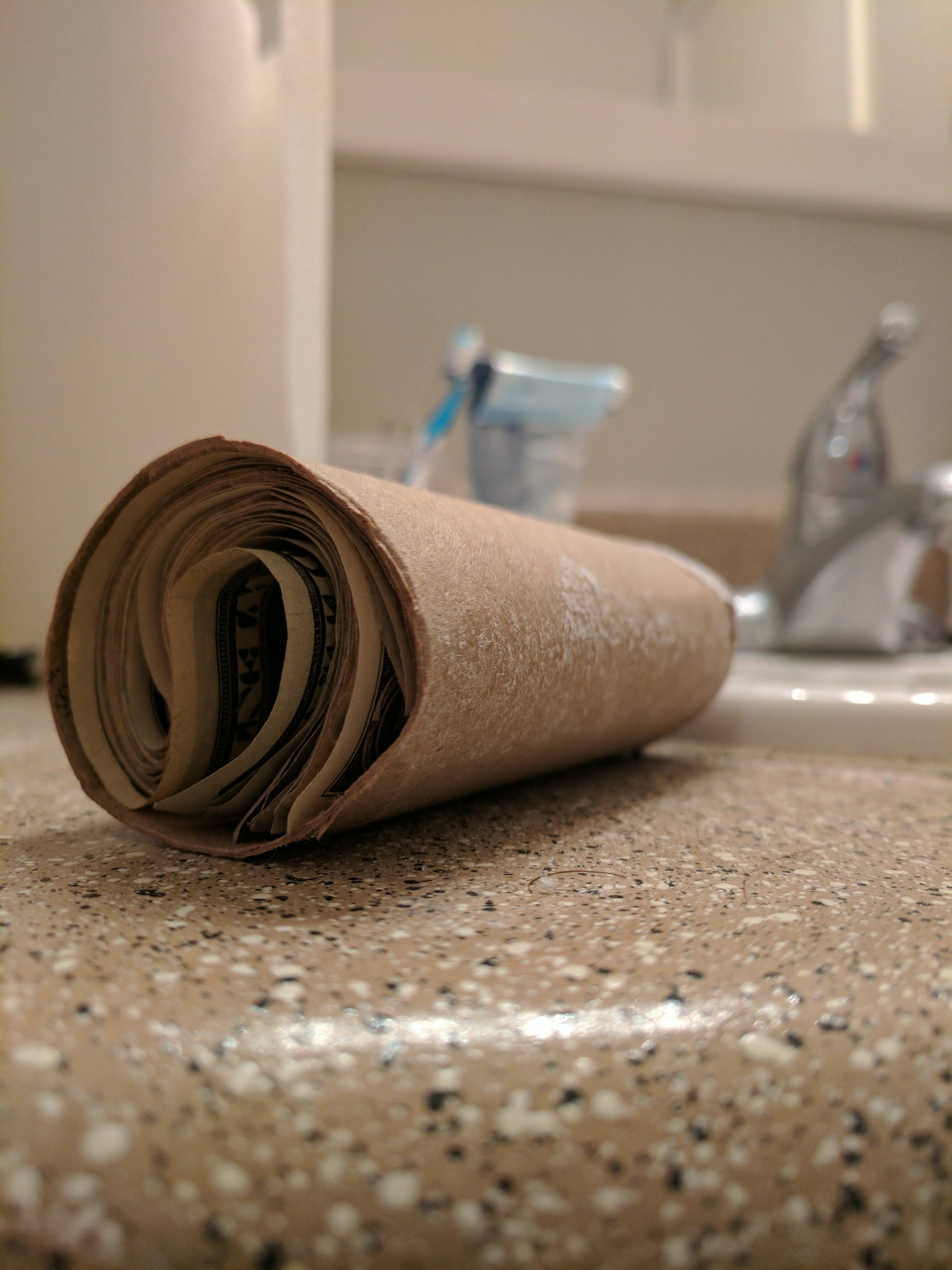 My roommate called making sure I didn't throw out his "empty toilet roll of cash" he left in the bathroom. I have so many questions.