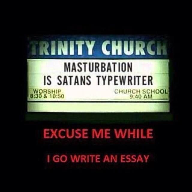 Masturbation is Satan's typewriter