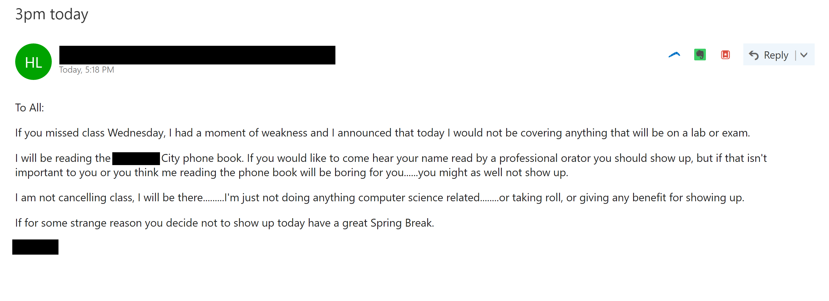 My professor wasn't allowed to cancel class before spring break. He sent this email to everyone in the class this morning.