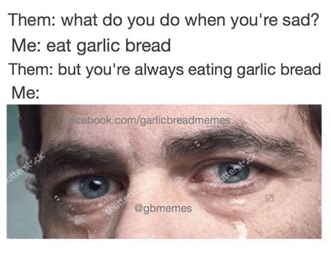 A garlic bread a day keeps your depression at bay
