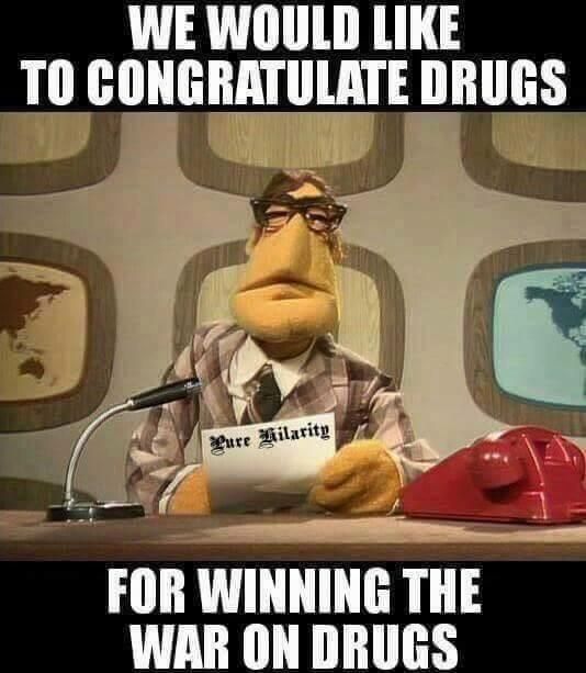 Job well done, drugs