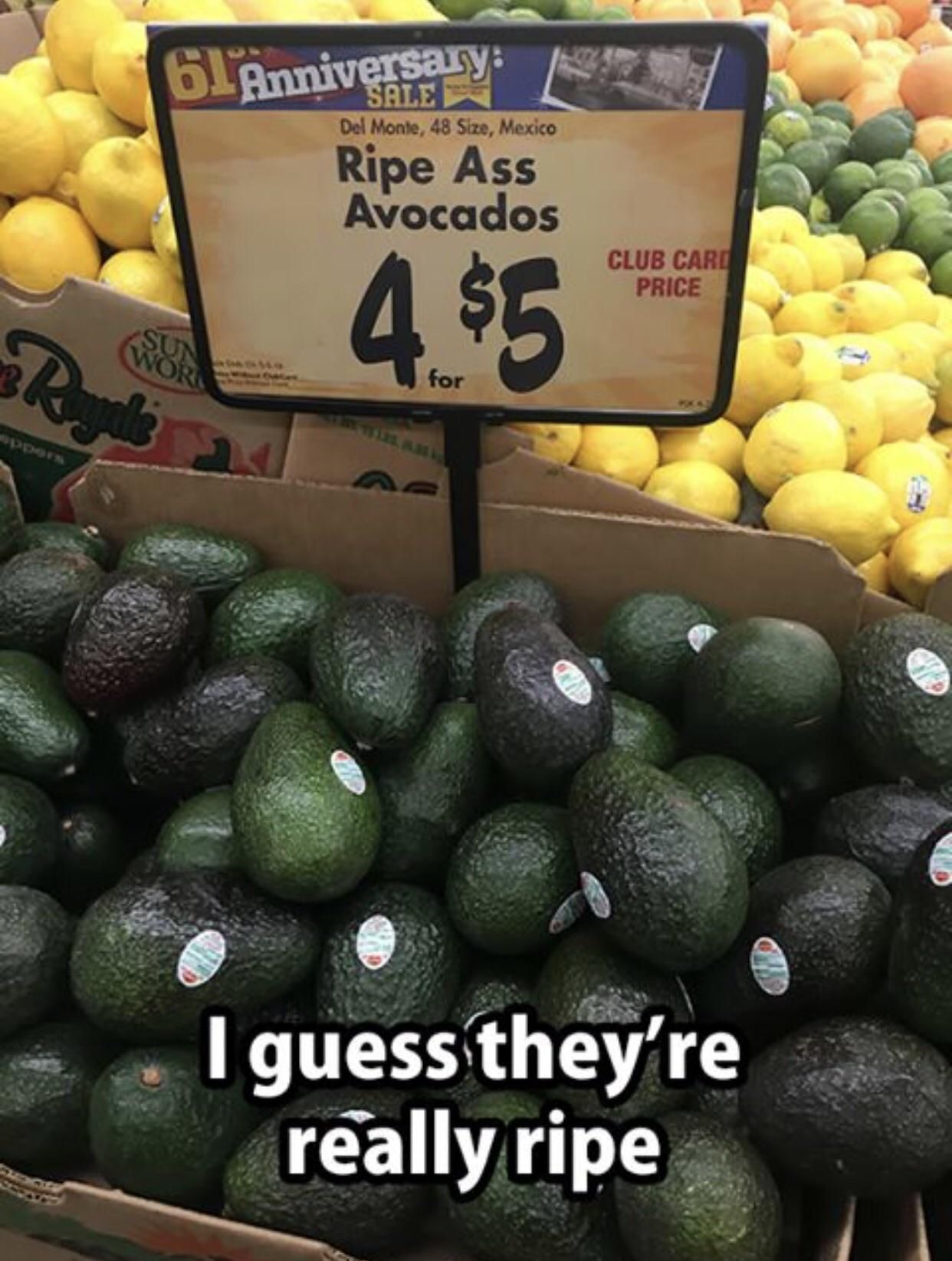 I guess they're really ripe....