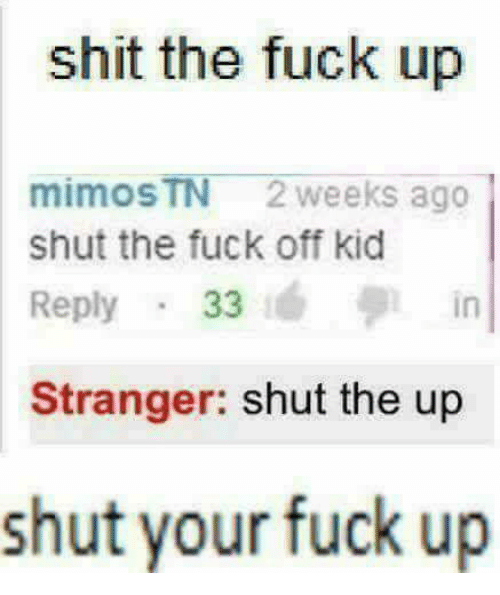*** your shut up