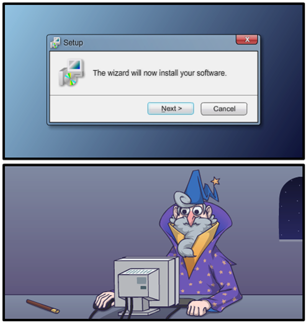 "The wizard will now install your software"