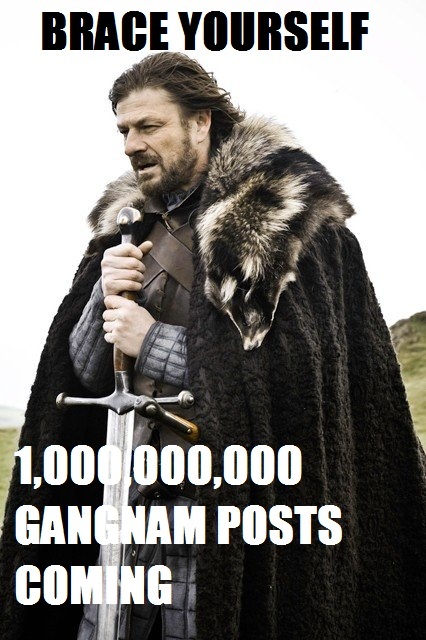 Brace Yourself 1 Billion Gangnam Posts