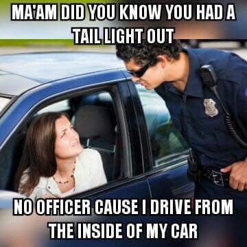 Do you know why I pulled you over?