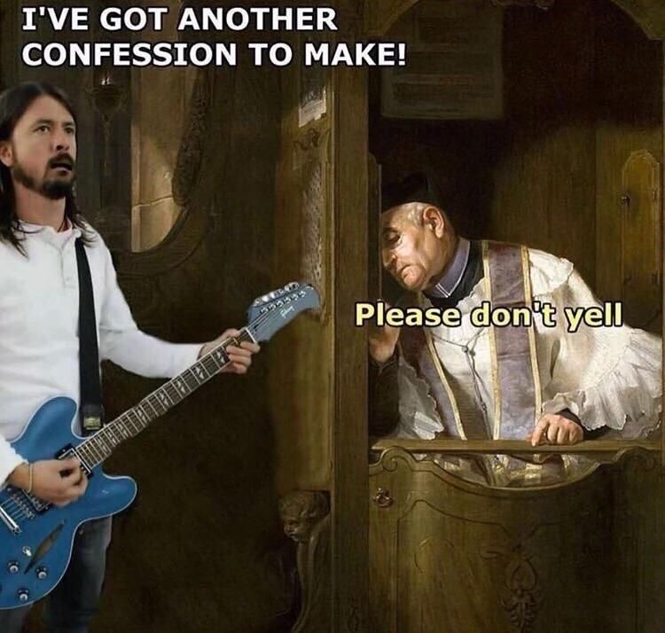Dave Grohl goes to confession.