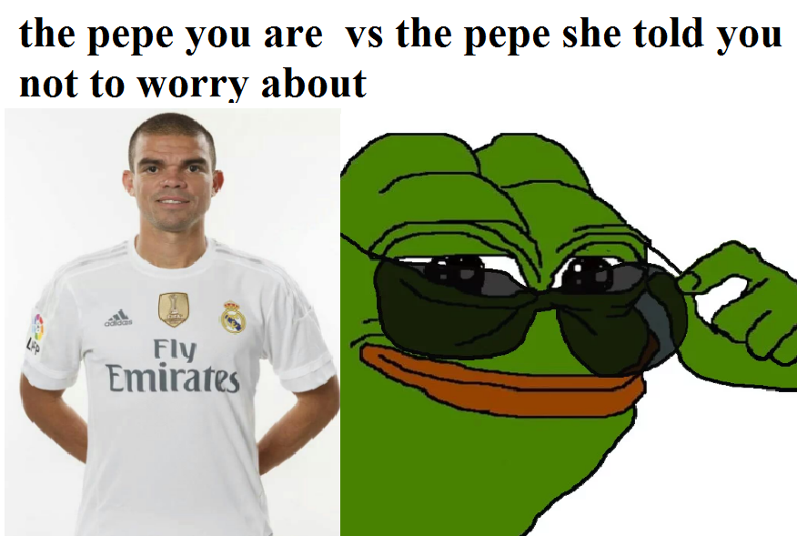Pepe < Pepe