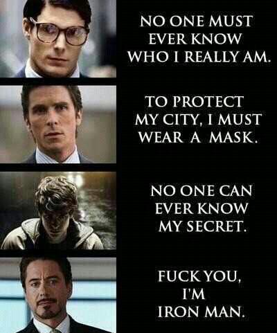 F*ck you, I'm Iron Man!