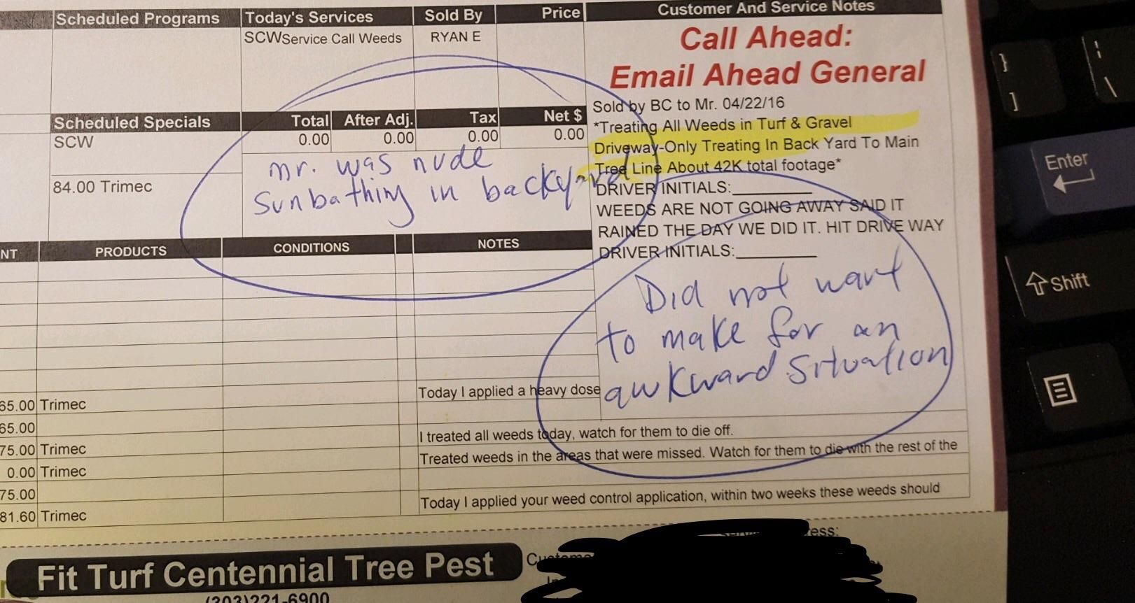 My friend works for a lawn care company. She sent me this "reason why the technician would not complete the appointment"