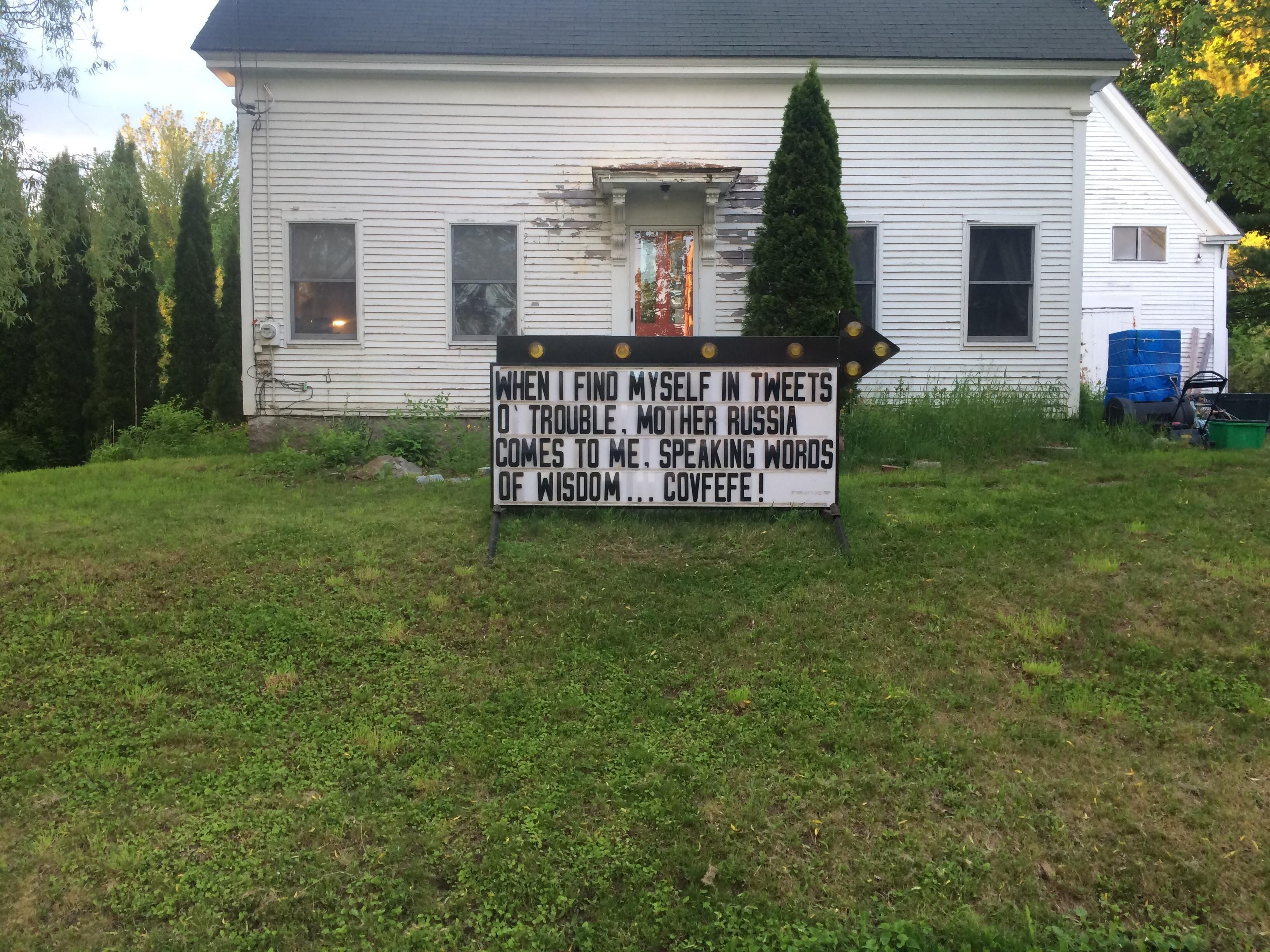 House in my town with sign on lawn. Guy changes it daily, this is today's.