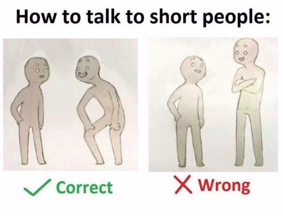 Be respectful to short people