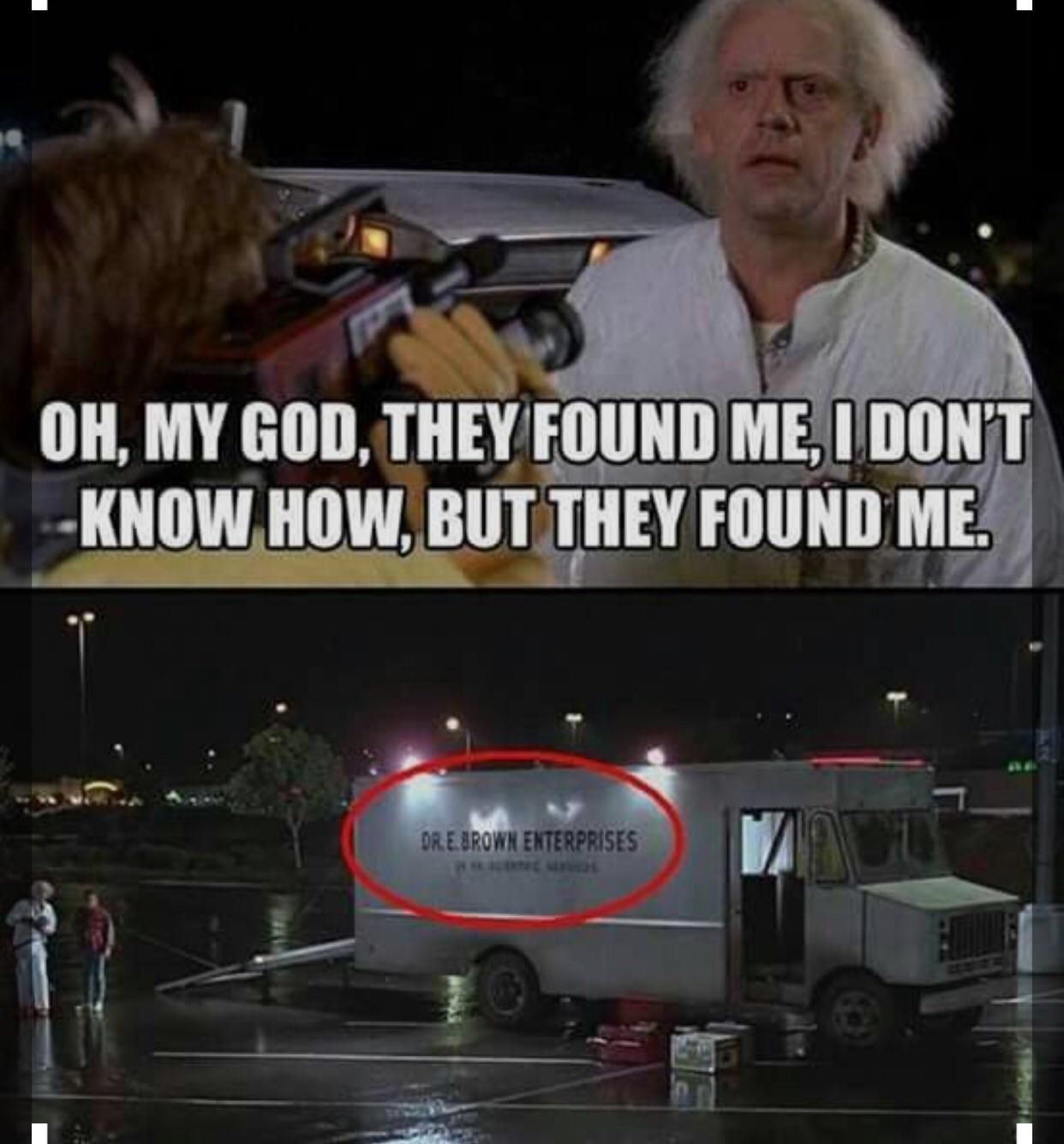 MARTY THEY FOUND ME!