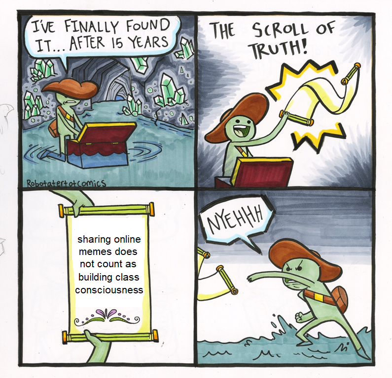 What? Posting memes is not a decent way to bring back communism ?