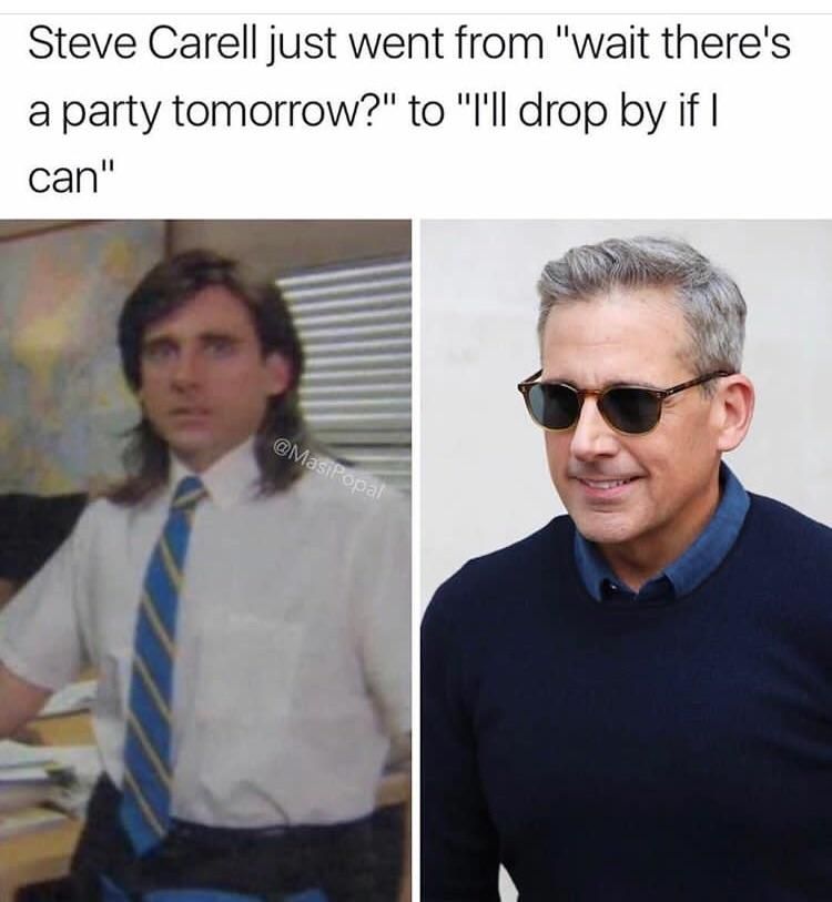 Every guy aspires to be like right side Steve Carell