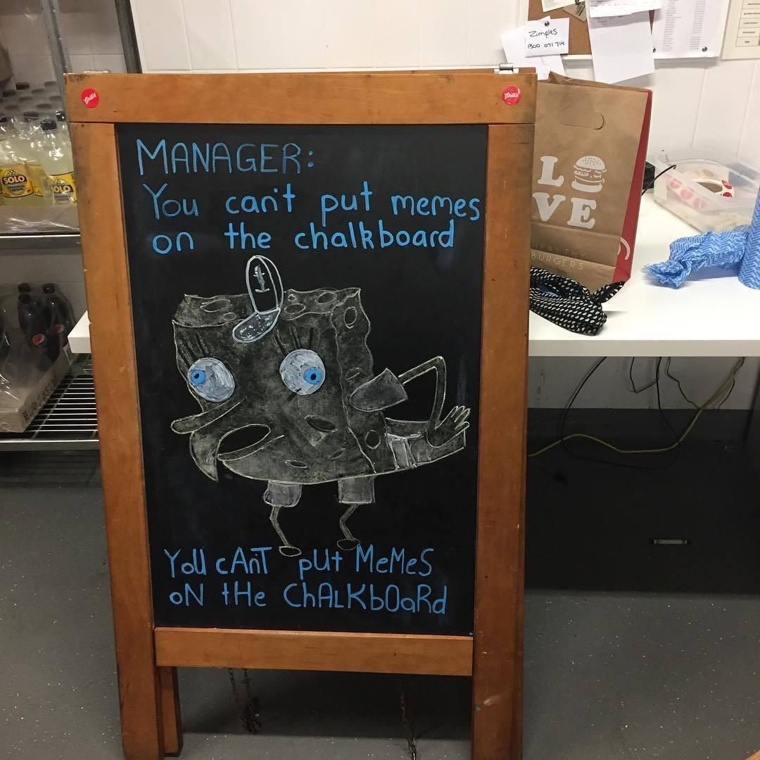 you can't put memes on the chalkboard