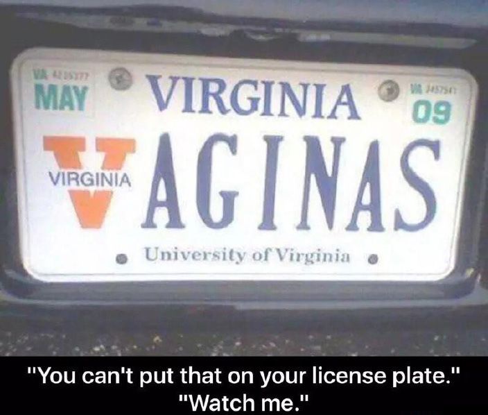 You can't put that on your license plate...