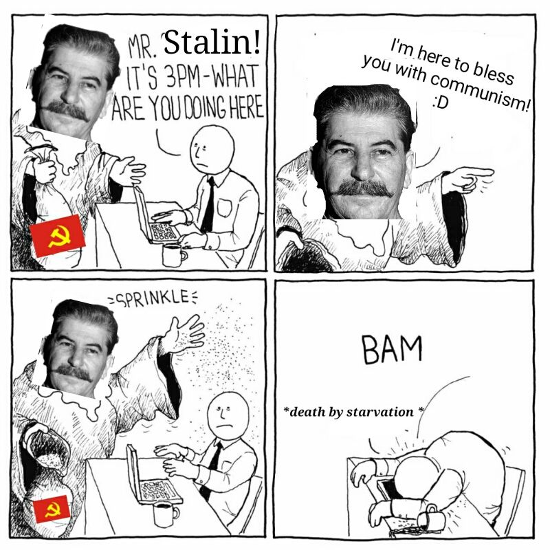 At least you weren't a counter revolutionary and shot. At least you stayed out of the gulag, right?