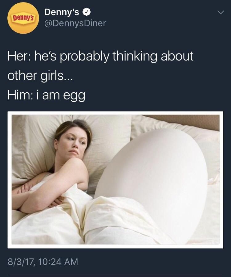 him: did i came first or was it the chicken?