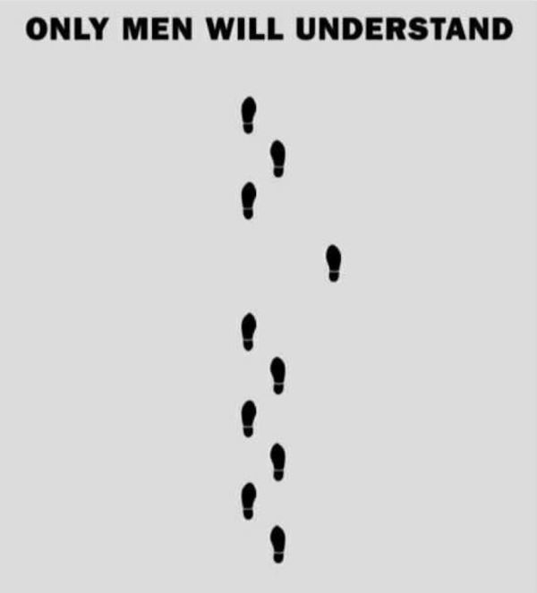 I see your "Guys will understand" and raise to a "Men will understand"