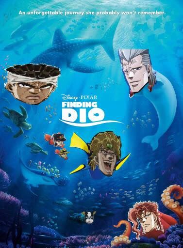 You though you would find Nemo, but it was I, DIO!