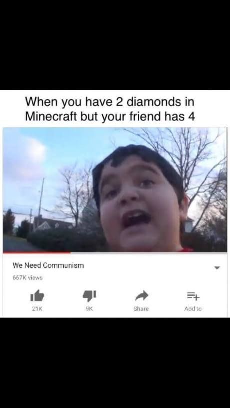 Gotta redistribute your wealth, comrade. It's fair for everybody, you only worked for it, not own it